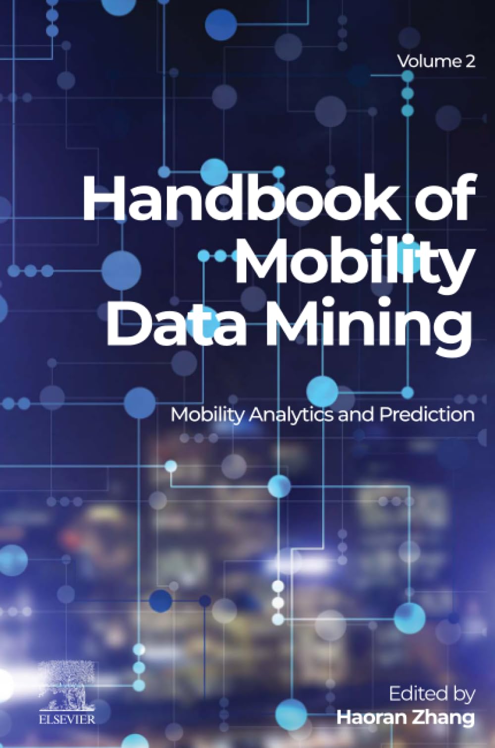 Handbook of Mobility Data Mining, Volume 2: Mobility Analytics and Prediction (Handbook of Mobility Data Mining, 2)