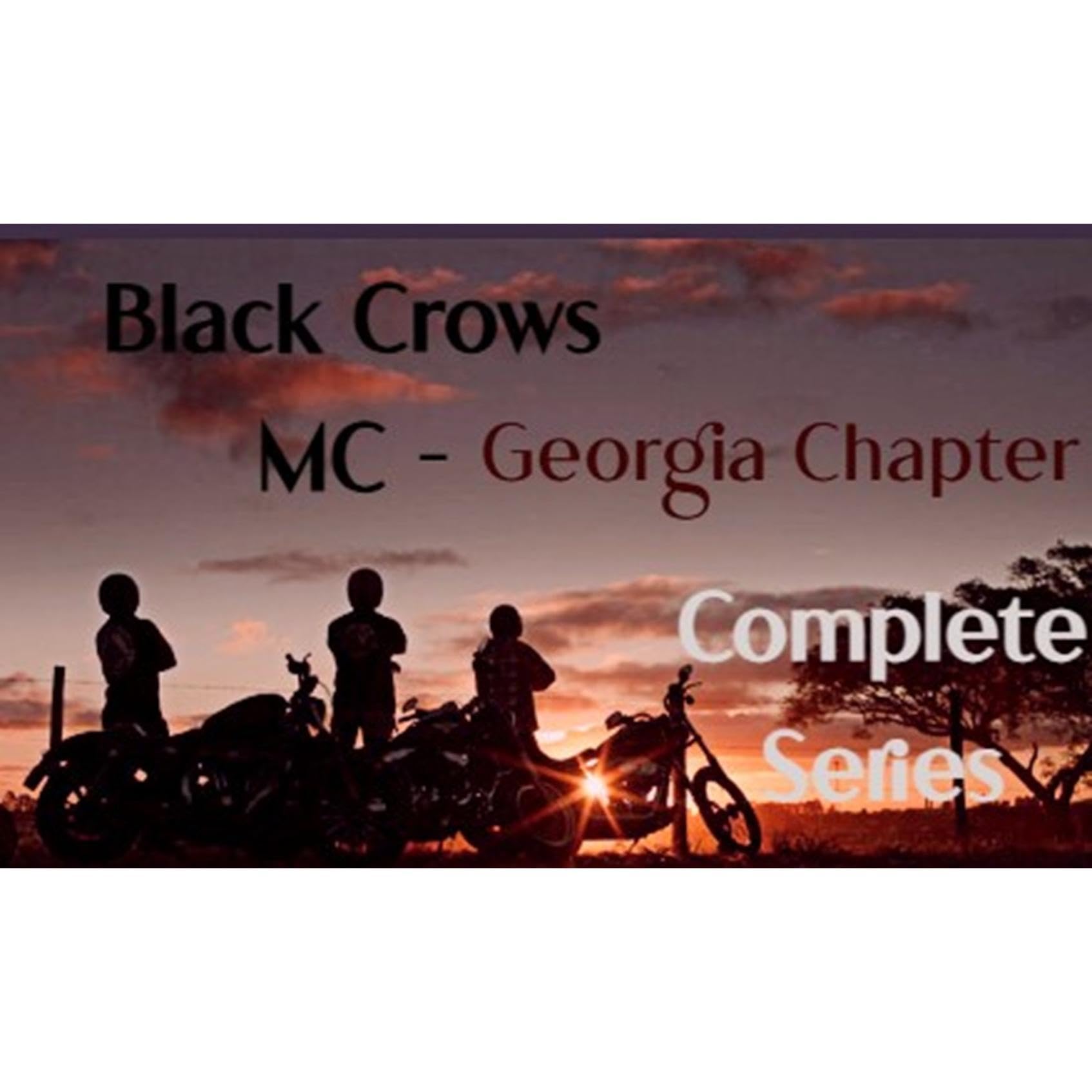 Black Crows MC - Georgia Chapter Complete Series