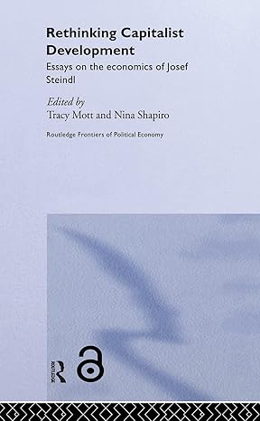 Rethinking Capitalist Development: Essays on the Economics of Josef Steindl (Routledge Frontiers of Political Economy) book cover