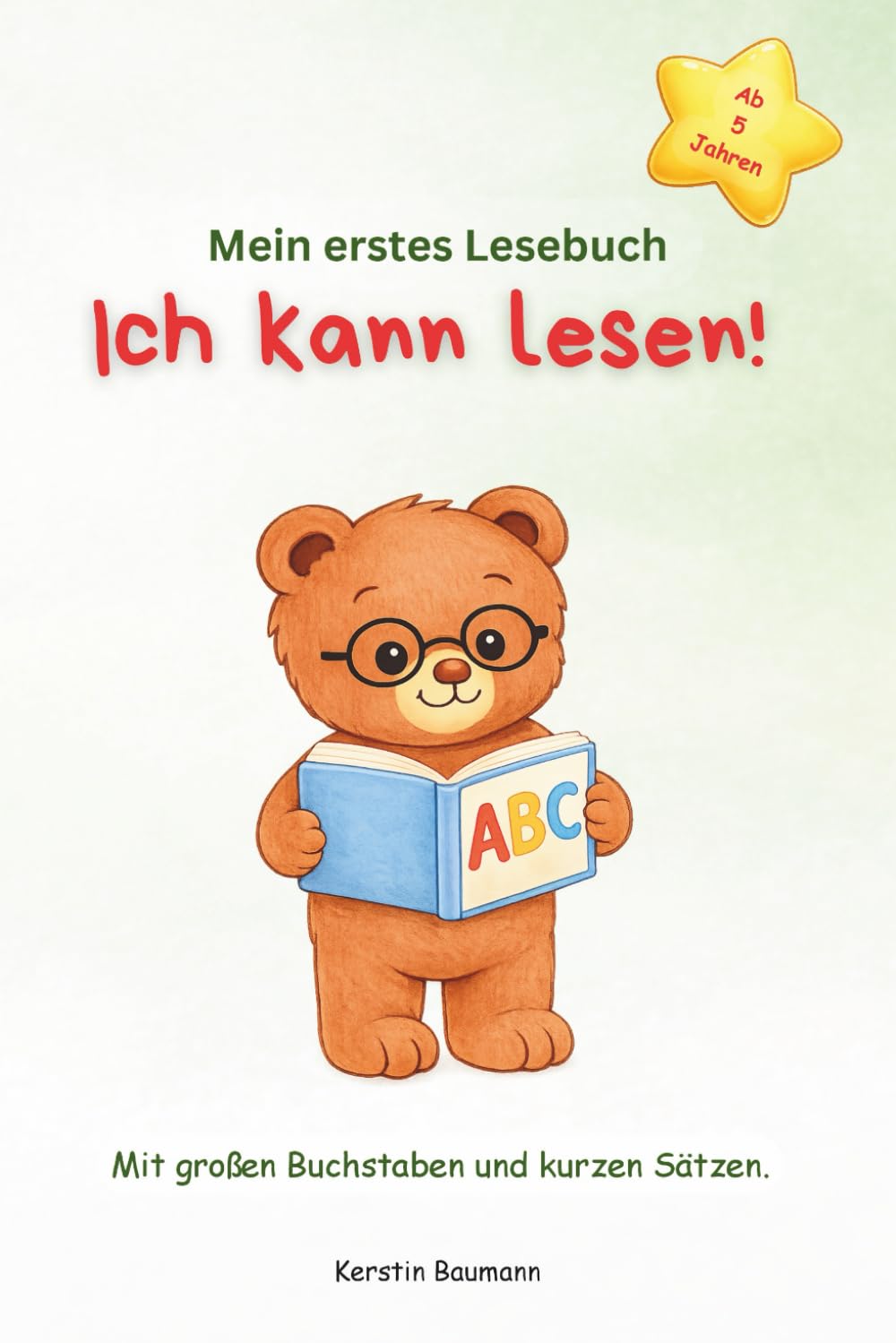 Mein erstes Lesebuch - Ich kann lesen!: Erstlesebuch mit großen Buchstaben und kurzen Sätzen