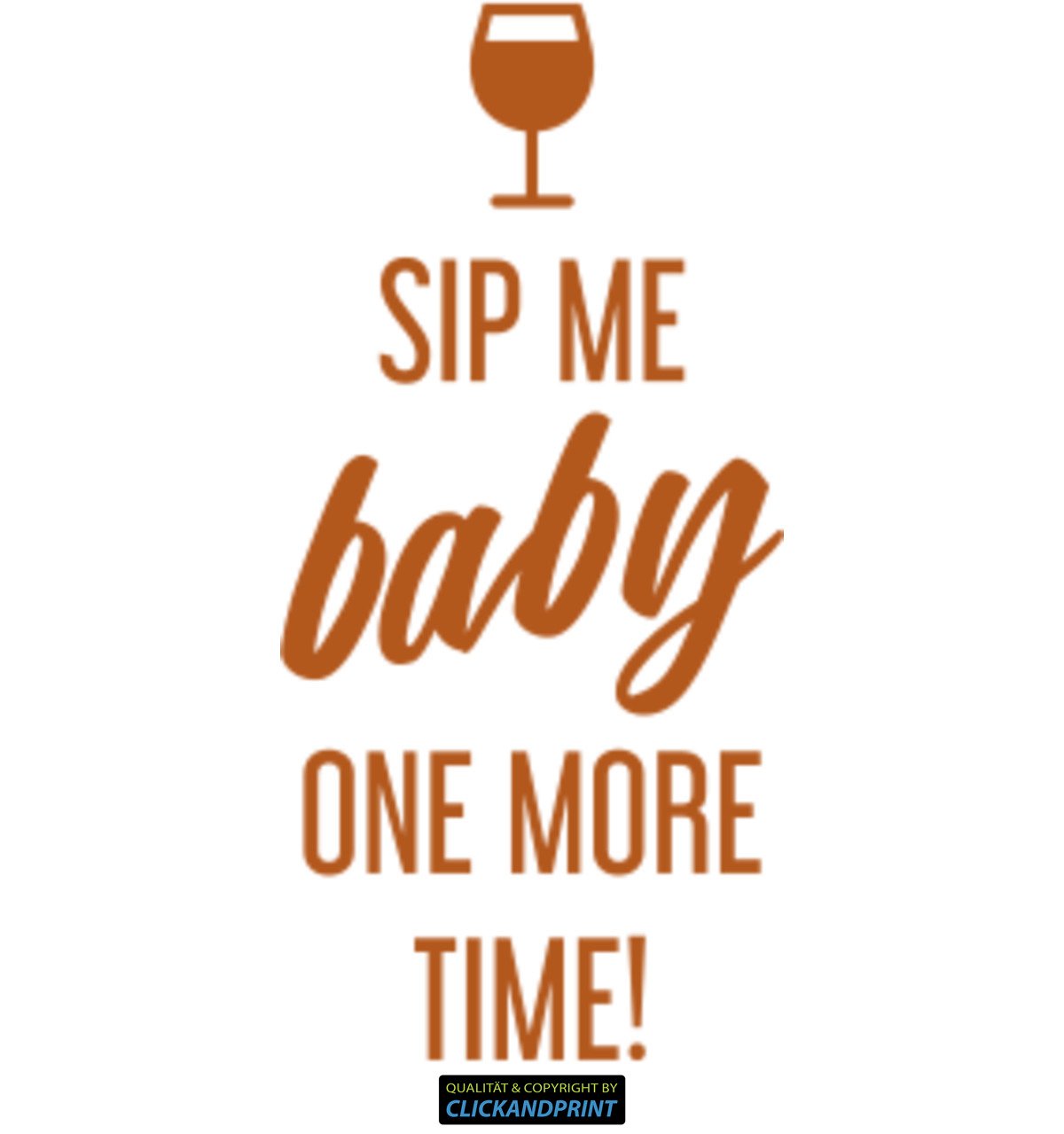 Aufkleber » Sip me baby one more time, 290x40,7cm, Haselnussbraun • Dekoaufkleber / Autoaufkleber / Sticker / Decal / Vinyl