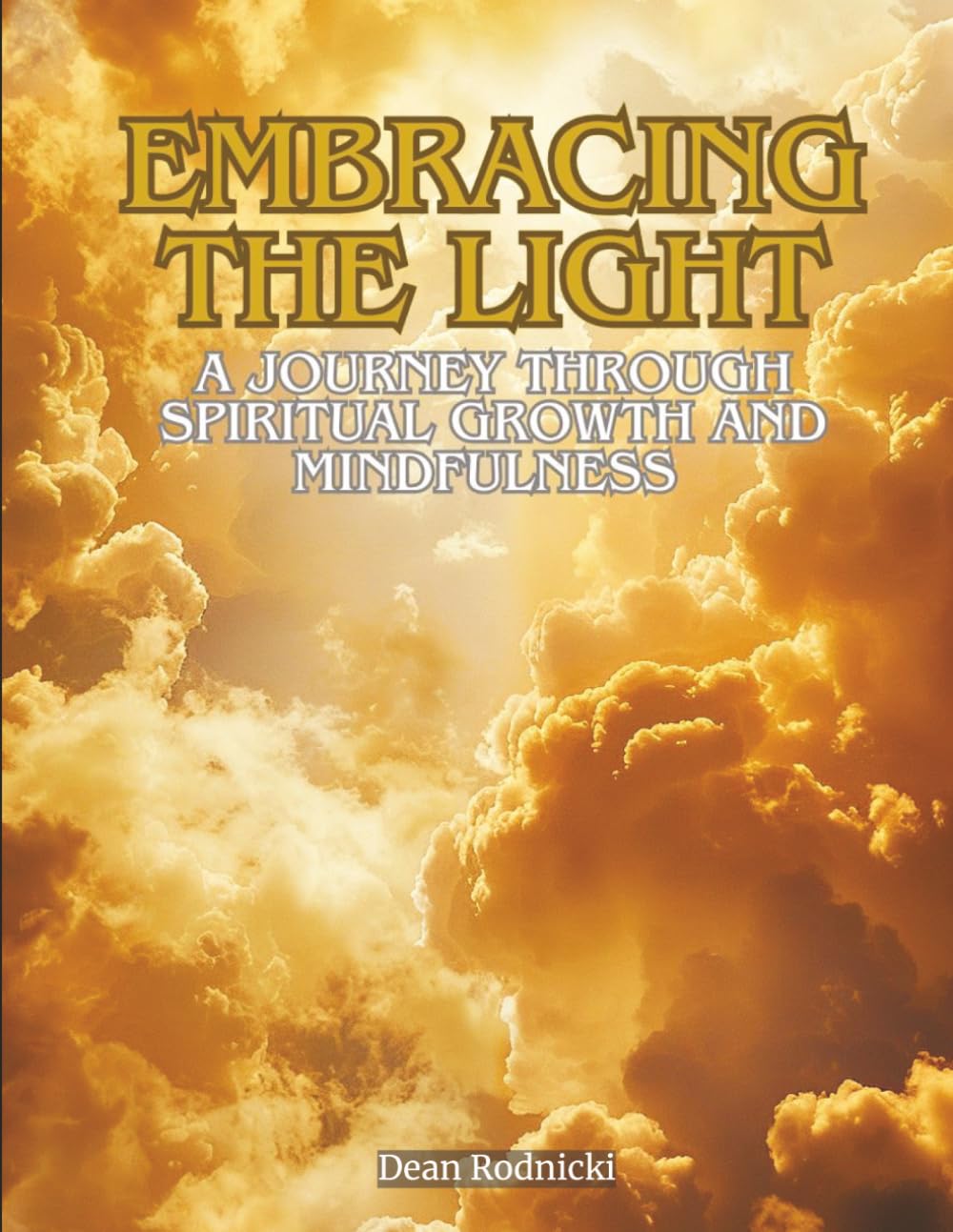 Embracing the Light: A Journey Through Spiritual Growth and Mindfulness