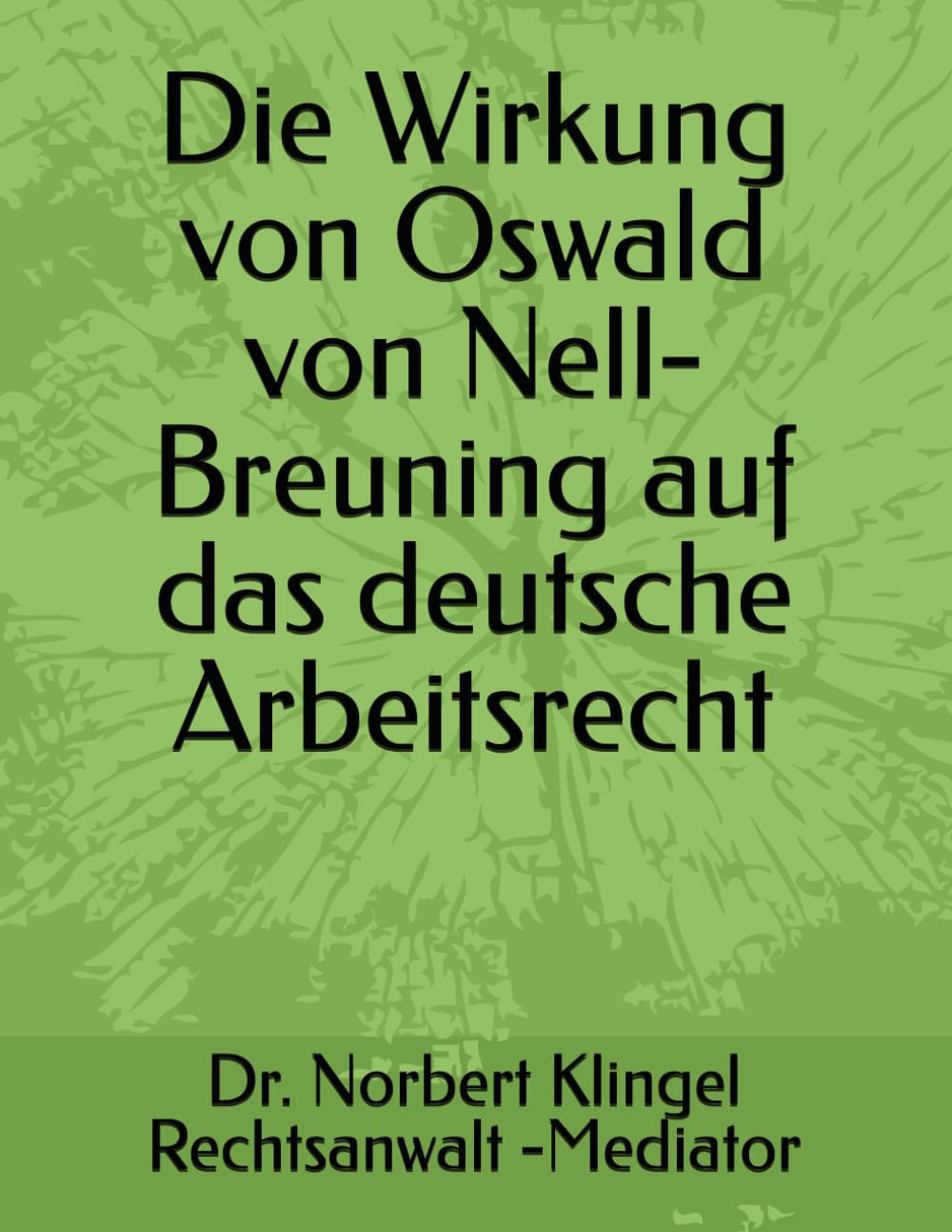 Die Wirkung von Oswald von Nell-Breuning auf das deutsche Arbeitsrecht
