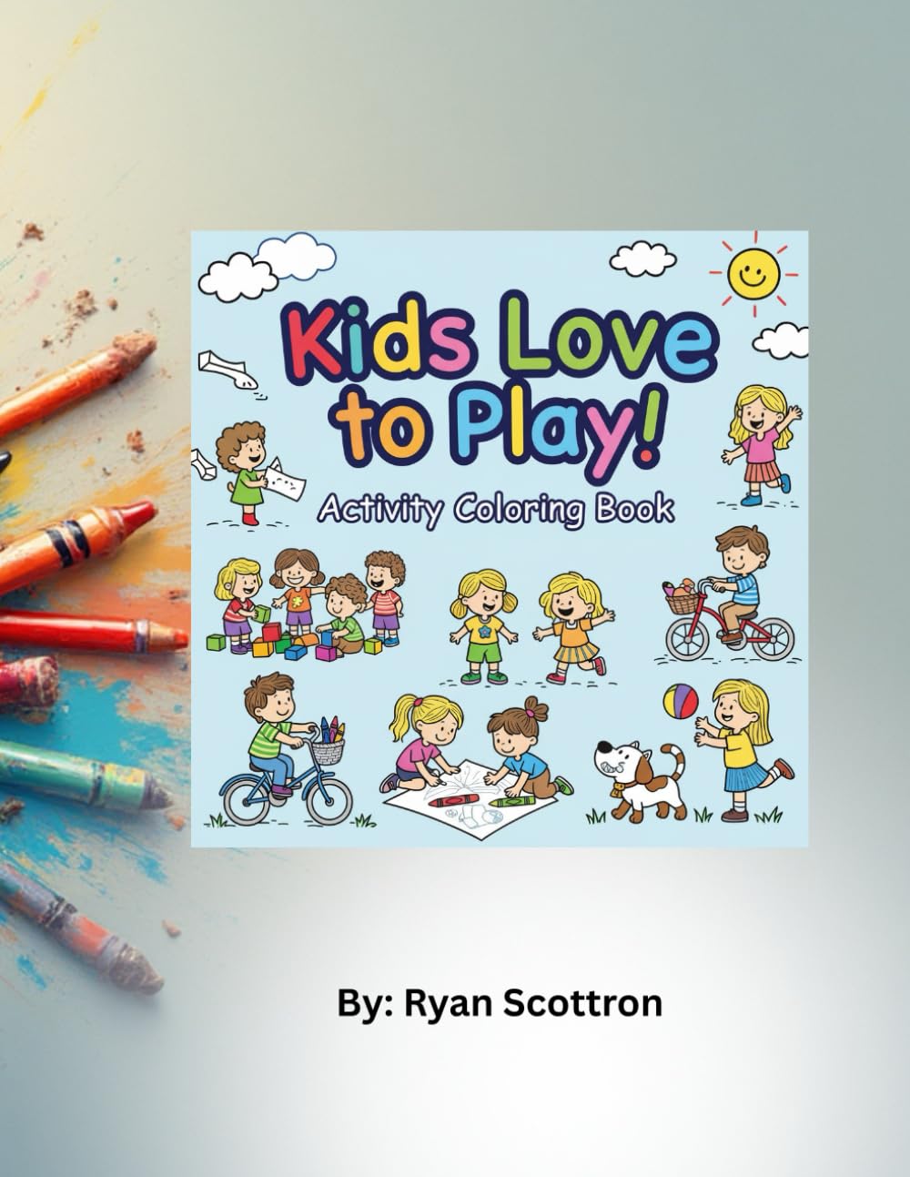 Kids Love to Play!: Activity Coloring Book (Kids Love to Play!! Activity Coloring Books for Kids)