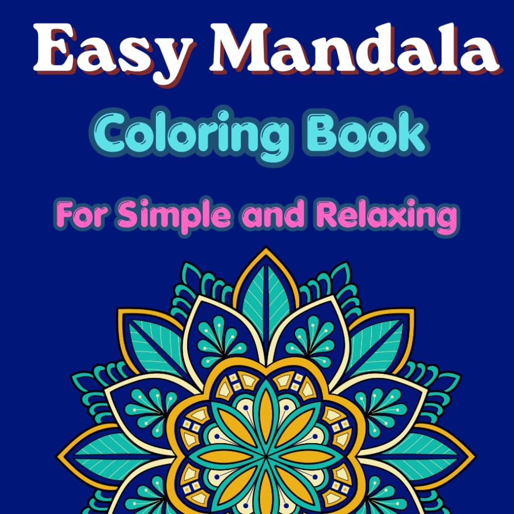 Easy Mandala Coloring Book for Adults: Simple and Relaxing Designs for Beginners 58 sheets