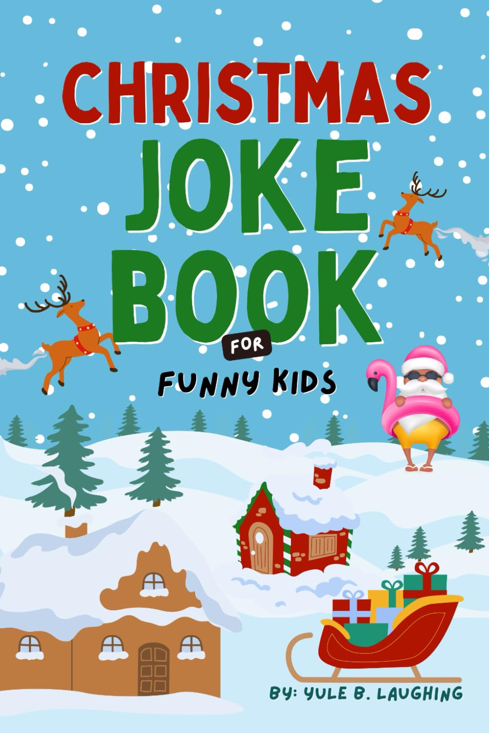 Christmas Joke Book For Funny Kids: Best Xmas Riddles, Knock Knock & Dad Jokes For Boys and Girls Ages 6-12 | Silly Holiday Activity Book For Children