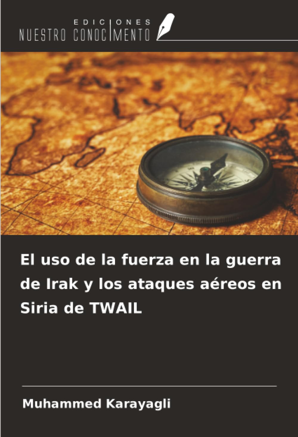 El uso de la fuerza en la guerra de Irak y los ataques aéreos en Siria de TWAIL