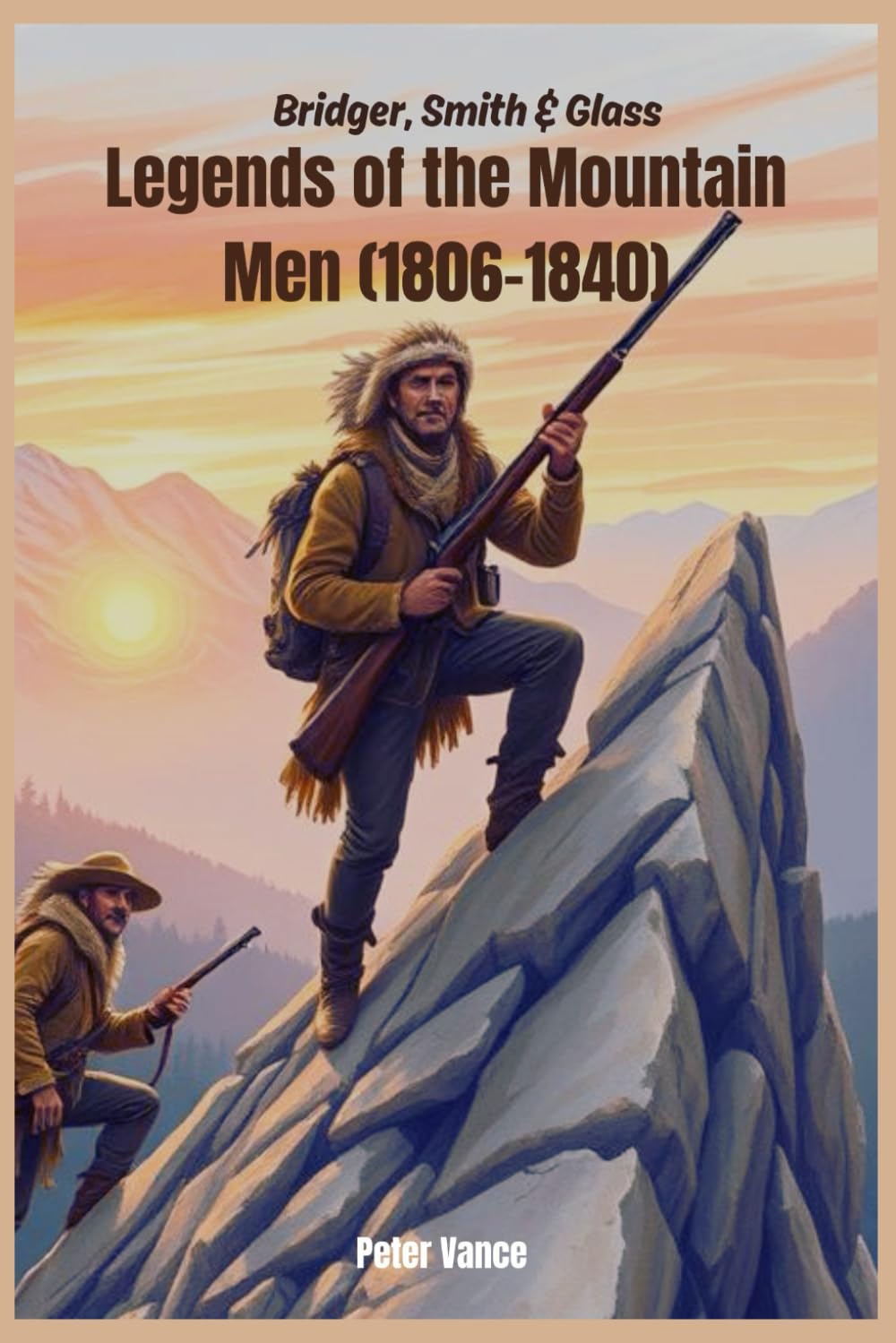 Bridger, Smith & Glass: Legends of the Mountain Men (1806–1840)