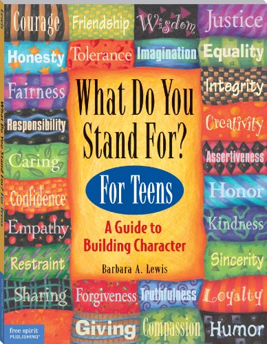 What Do You Stand For?: For Teens: A Guide to Building Character