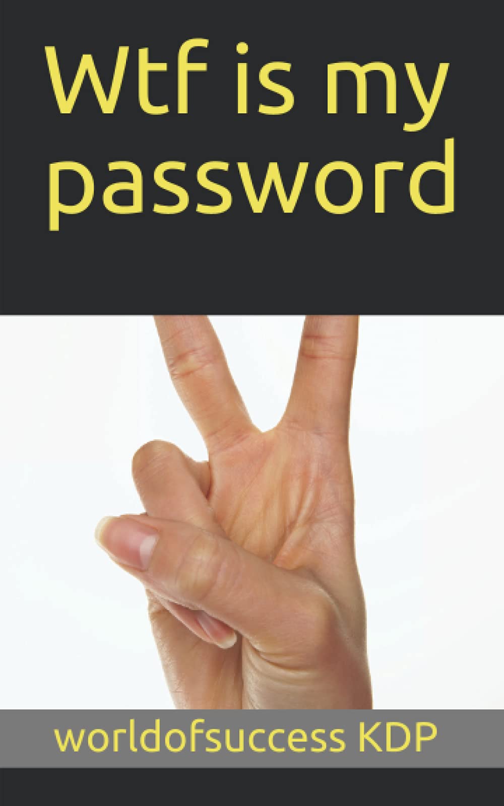 Wtf is my password: What is Your Password?