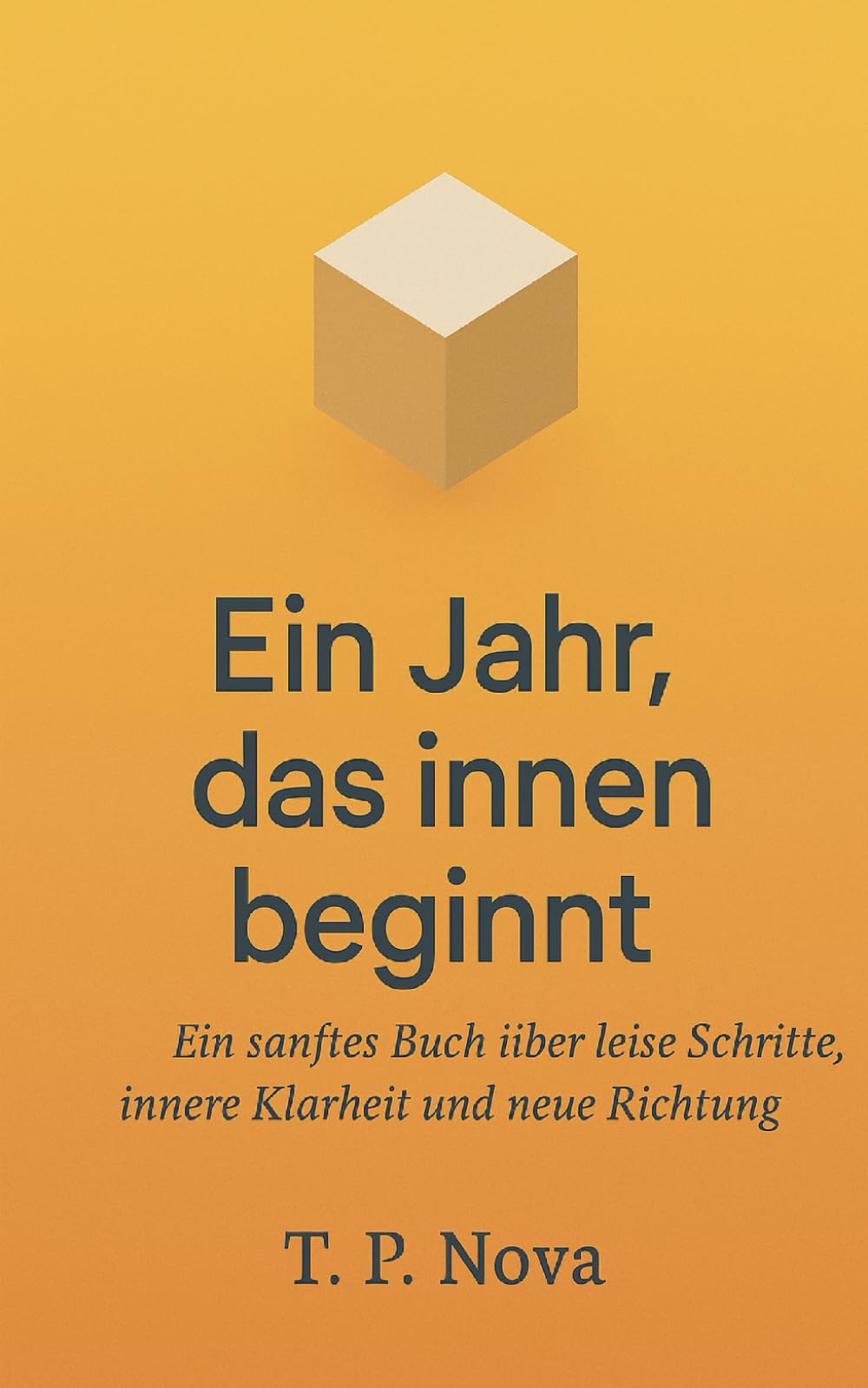 Ein Jahr, das innen beginnt: Ein sanftes Buch über leise Schritte, innere Klarheit und neue Richtung.