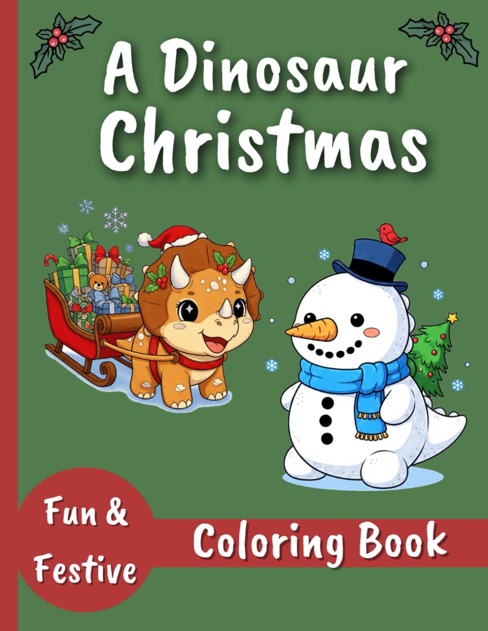A Dinosaur Christmas Coloring Book: Christmas Dinosaur Coloring Pages for Kids: Fun Holiday Activity Book
