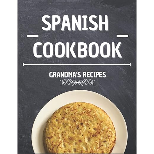 Spanish Recipe Book: Mediterranean Recipes - Grandma's Recipes - Recipes with Images