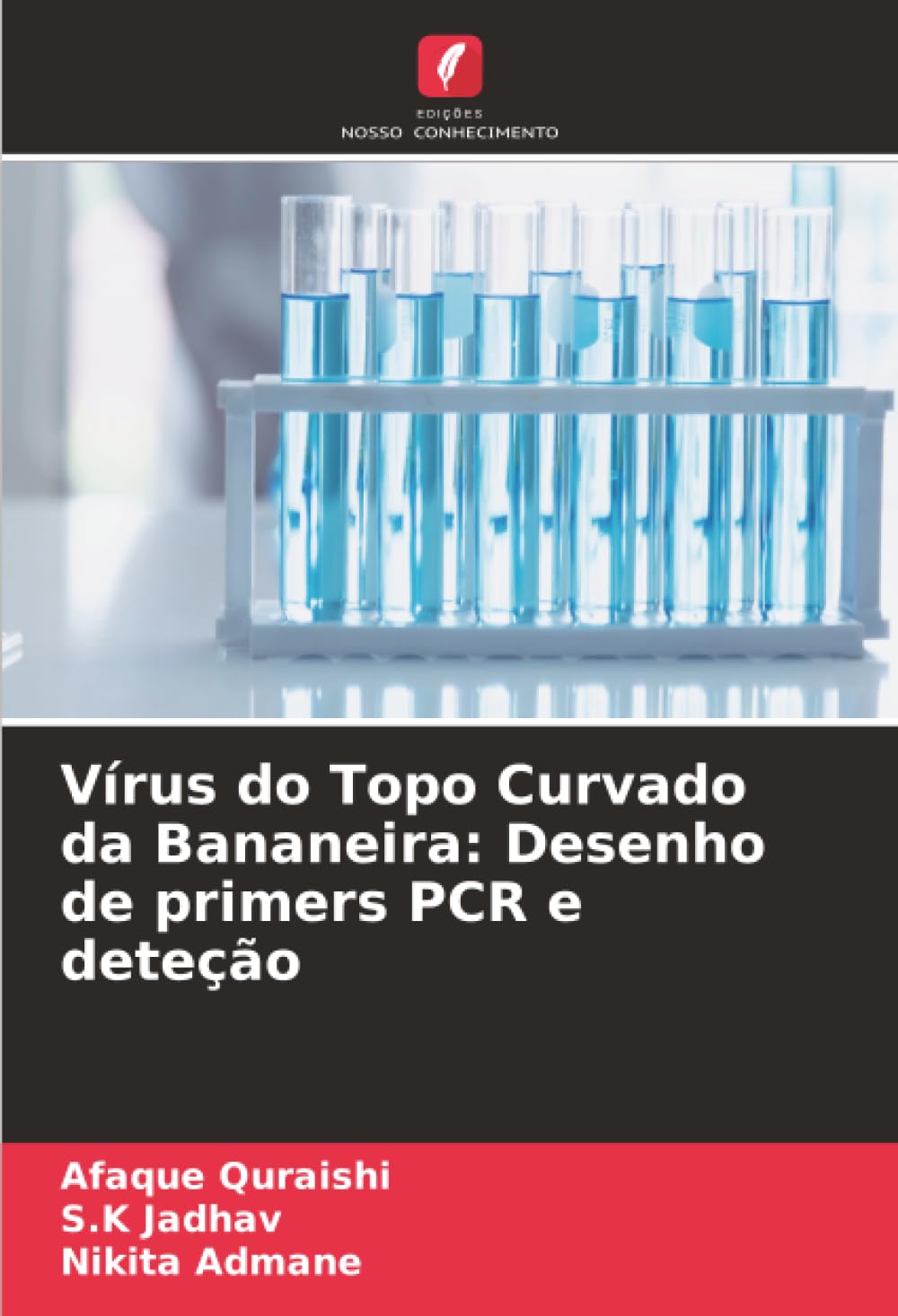 Vírus do Topo Curvado da Bananeira: Desenho de primers PCR e deteção
