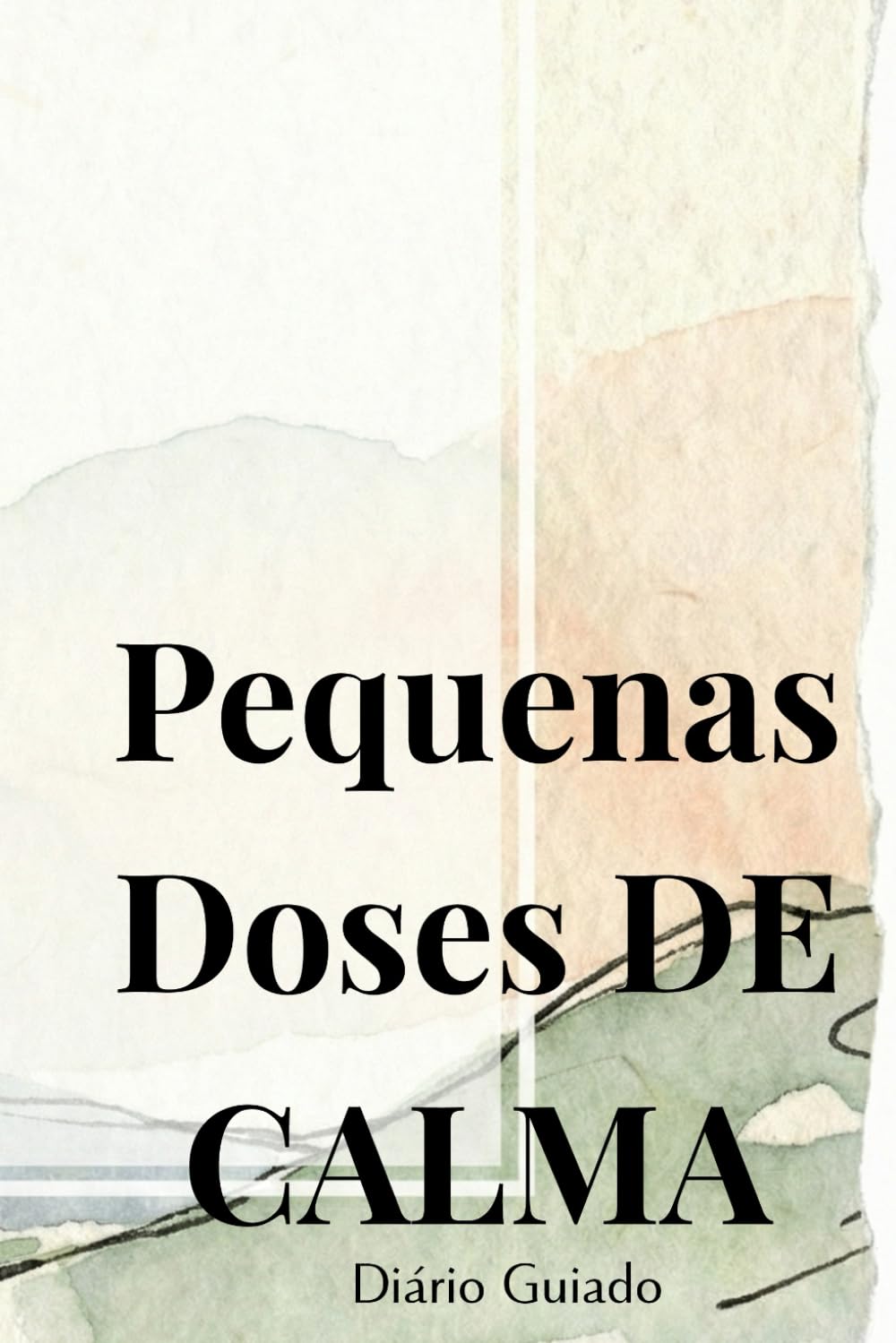 Pequenas Doses de Calma: Diário Guiado para Ansiedade e Paz Interior