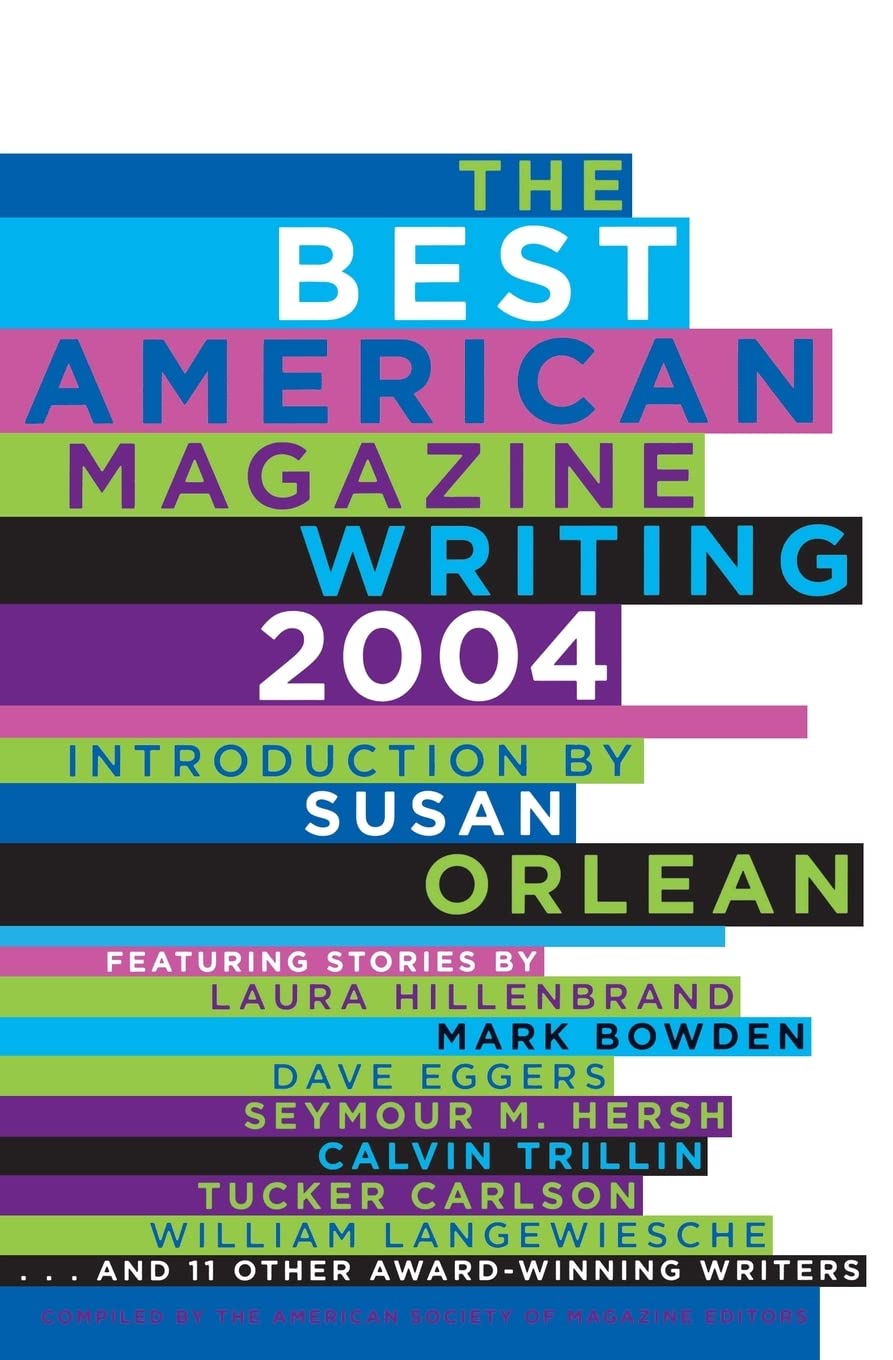 The Best American Magazine Writing 2004: Ellie Award-Winning Anthology Featuring Hillenbrand, Eggers, and Hersh