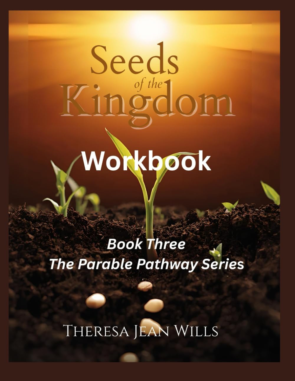 Seeds of the Kingdom Workbook (The Parable Pathway Series)