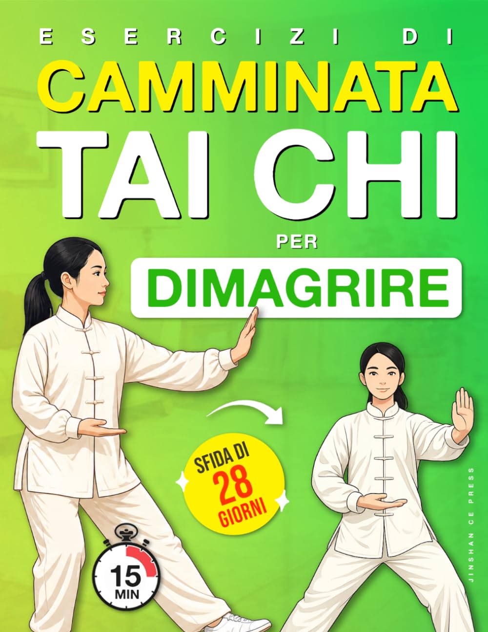 Esercizi di Camminata Tai Chi per Dimagrire: Un programma passo dopo passo per perdere peso, migliorare l’equilibrio e ritrovare movimenti fluidi, con ... 28 giorni (Benessere e Mobilità per Anziani)