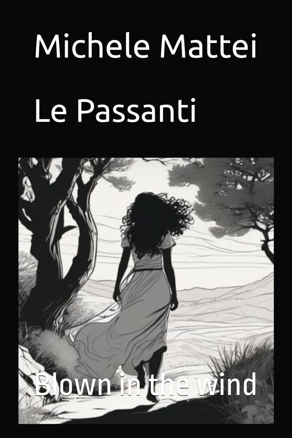 Le Passanti: Blown in the wind