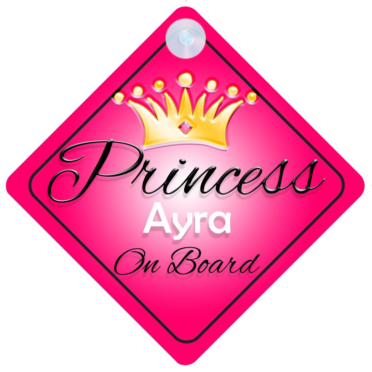 Princess Ayra On Board Personalised Girl Car Sign Baby / Child Gift 001