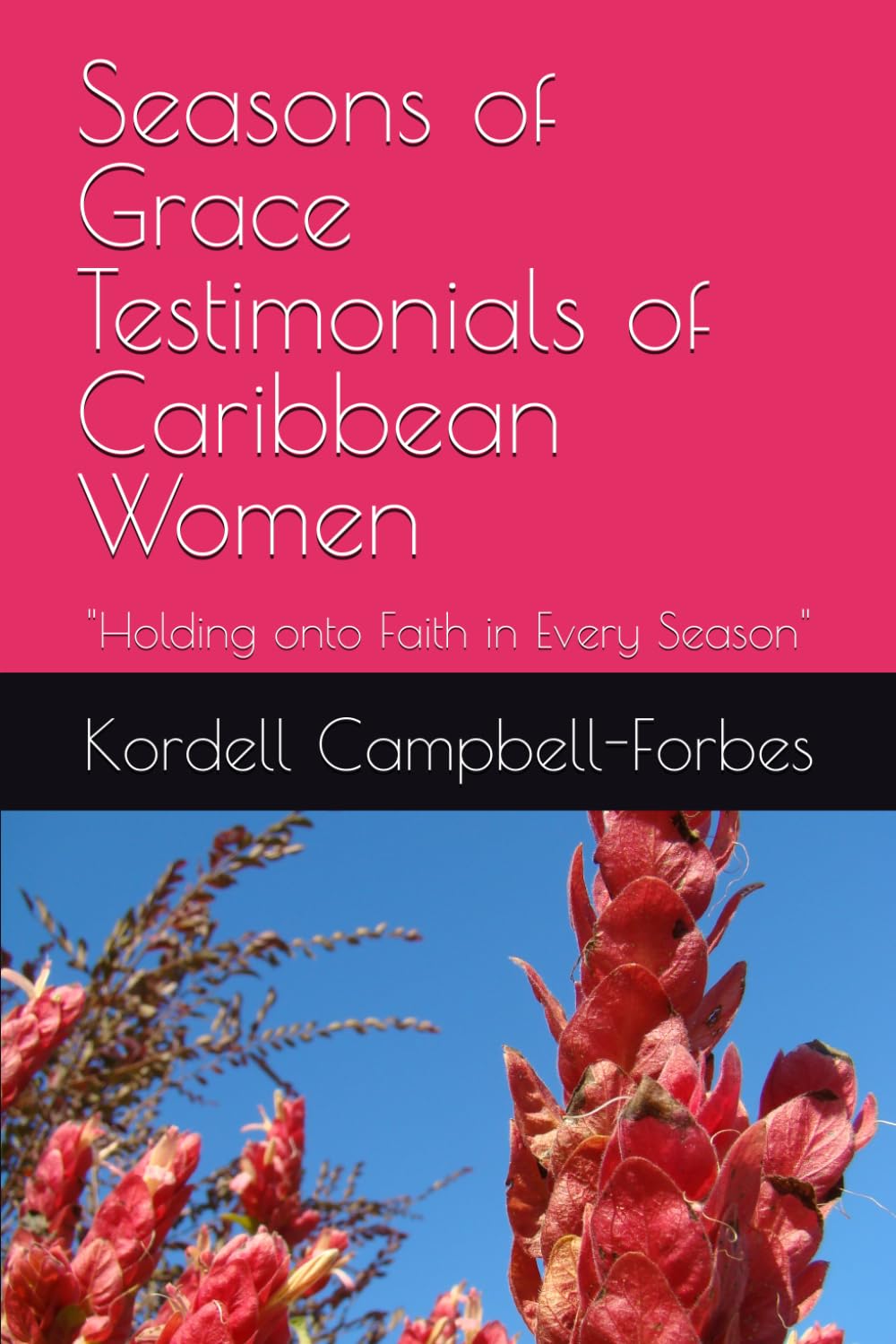Seasons of Grace- Testimonials of Caribbean Women: "Holding onto Faith in Every Season"