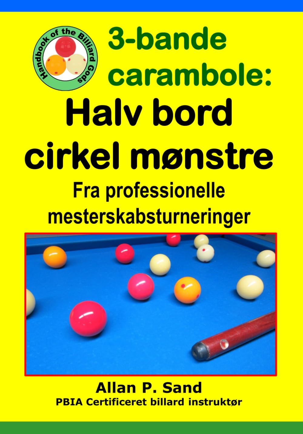 3-bande carambole - Halv bord cirkel mønstre: Fra professionelle mesterskabsturnerin (Danish Edition)