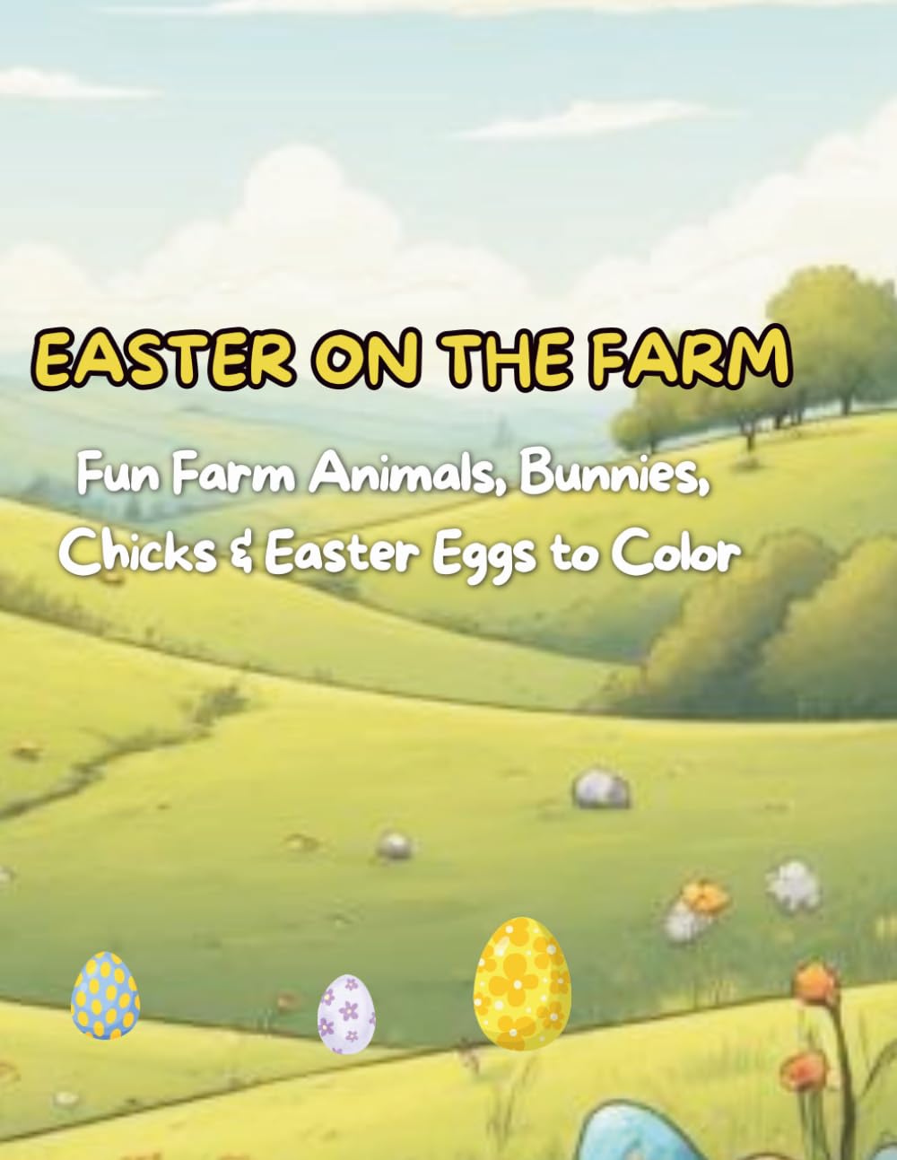 Easter on the Farm: Easter Coloring Book for Toddlers Ages 2–4 | Cute Farm Animals and Simple Designs