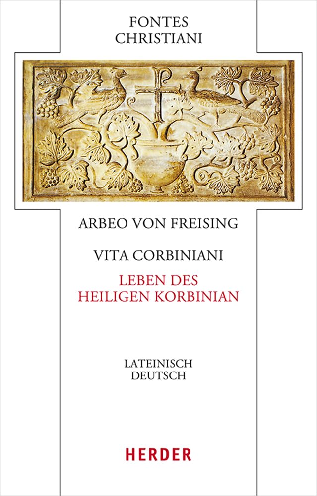 Vita sancti Corbiniani - Leben des heiligen Korbinian: Lateinisch - Deutsch (Fontes Christiani 5. Folge)