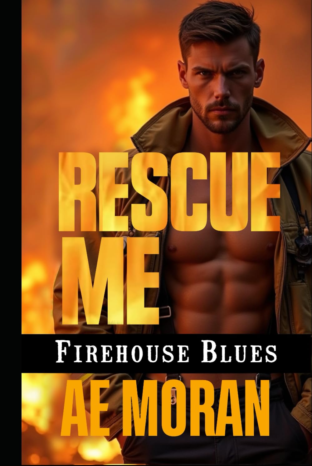Rescue Me: A Steamy Contemporary Firefighter Rescue Alpha Male Workplace Romance (Firehouse Blues Series)