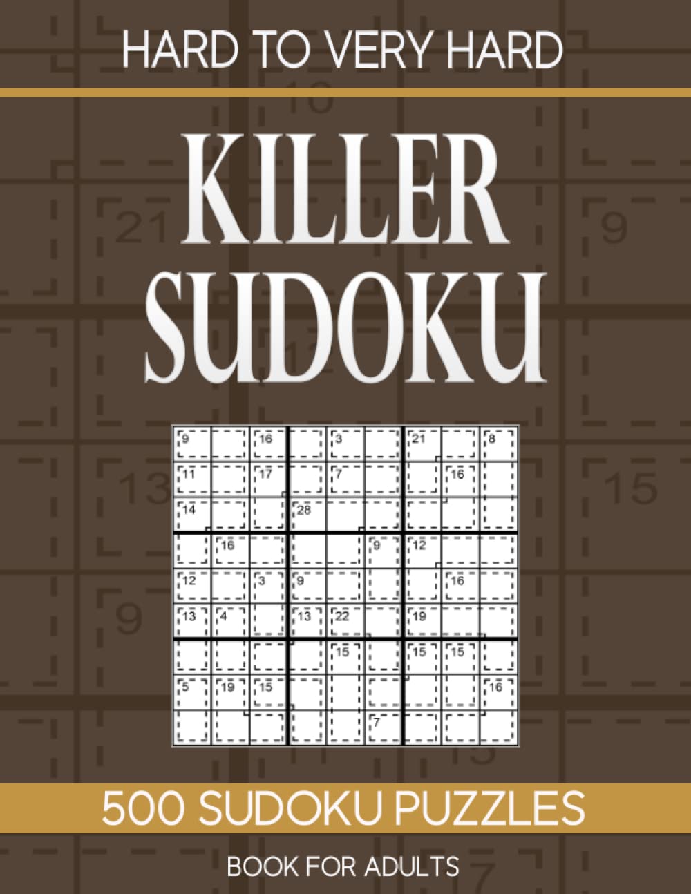 Killer Sudoku book for adults Hard to Very Hard: 500 Sudoku Puzzles Hard to Very Hard