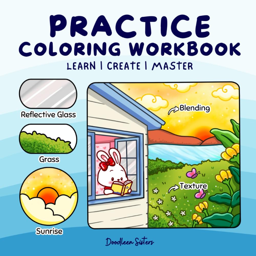 Your Ultimate Practice Coloring Workbook - A Coloring Book to Master Blending, Coloring Techniques, Shadows, Highlights, Moodboards and Patterns