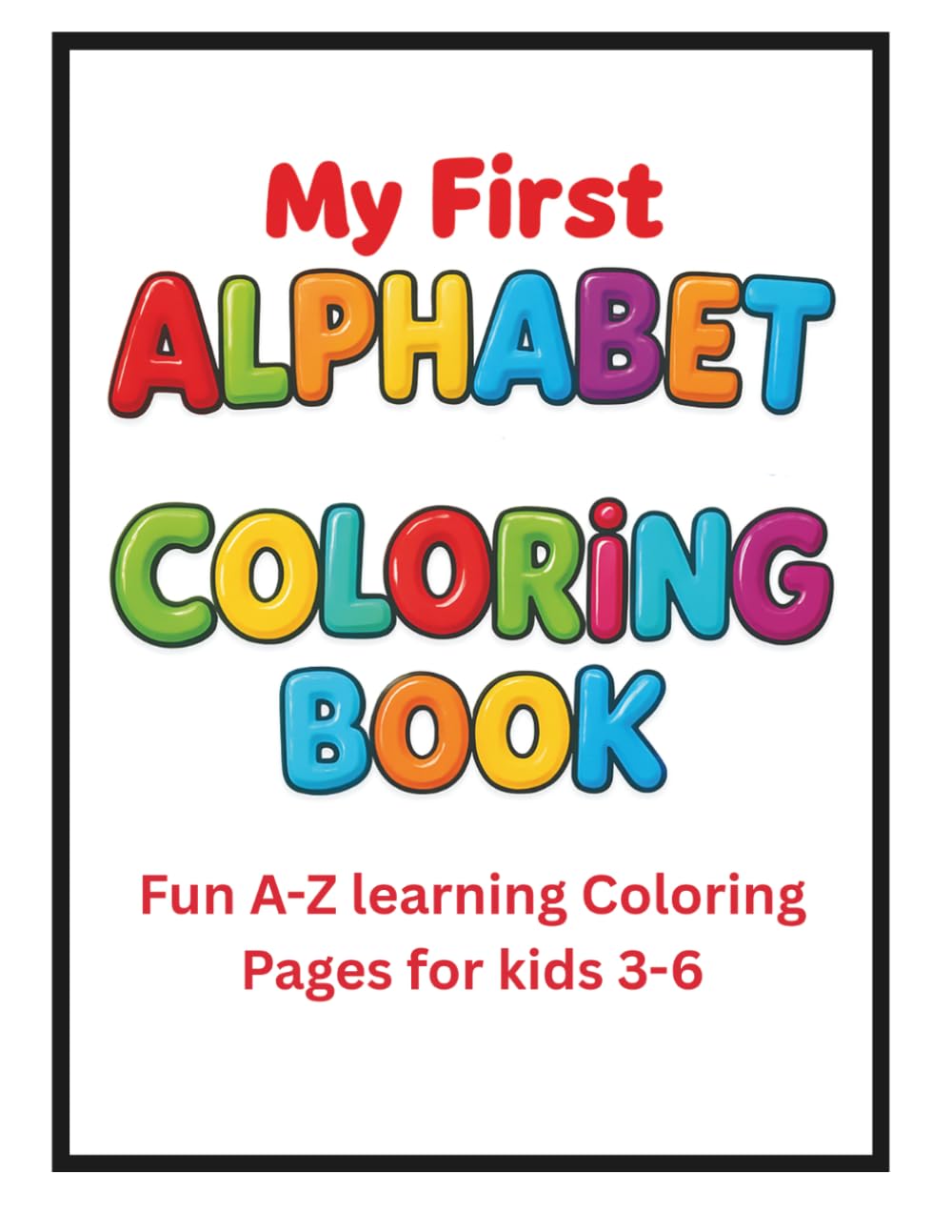 My First Alphabet Coloring Book: Ages 3-6