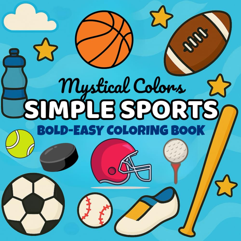 Simple Sports: Coloring Book for Adults and Kids, Bold and Easy, Simple and Big Designs for Relaxation Featuring Basketball, Soccer, Baseball, ...