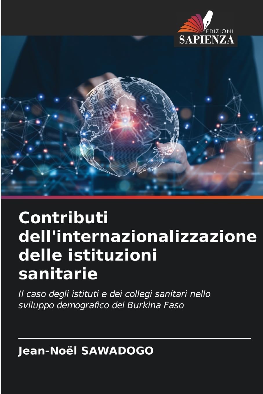 Contributi dell'internazionalizzazione delle istituzioni sanitarie: Il caso degli istituti e dei collegi sanitari nello sviluppo demografico del Burkina Faso