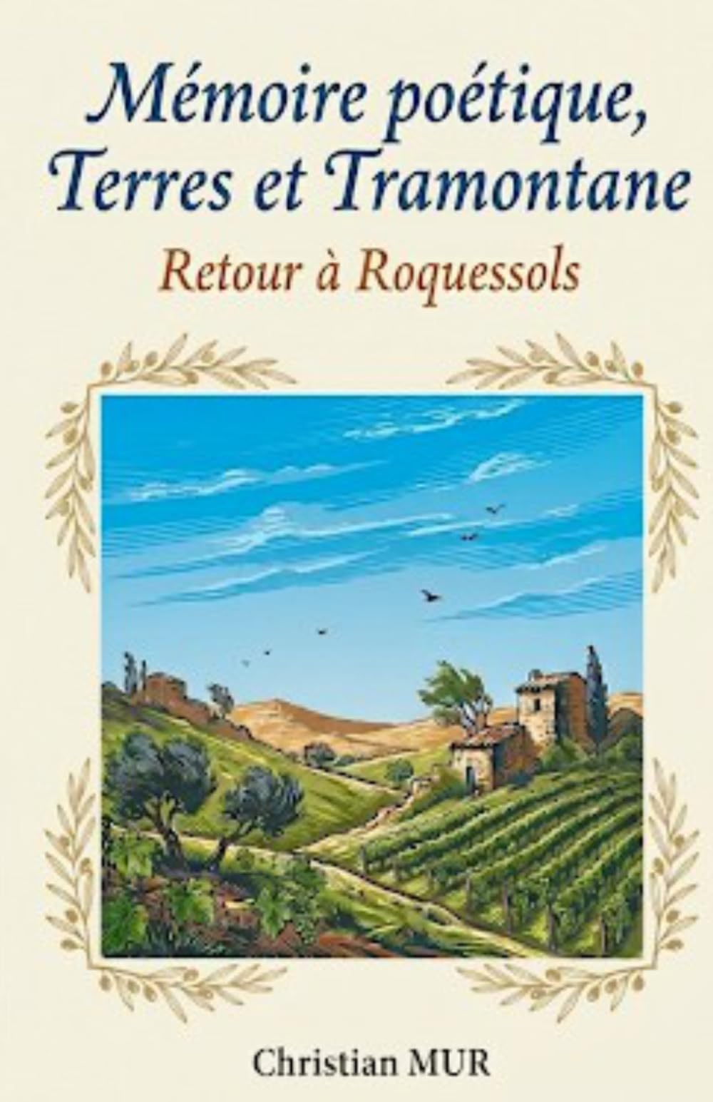 Mémoire poétique, Terres et Tramontane: Retour à Roquessols