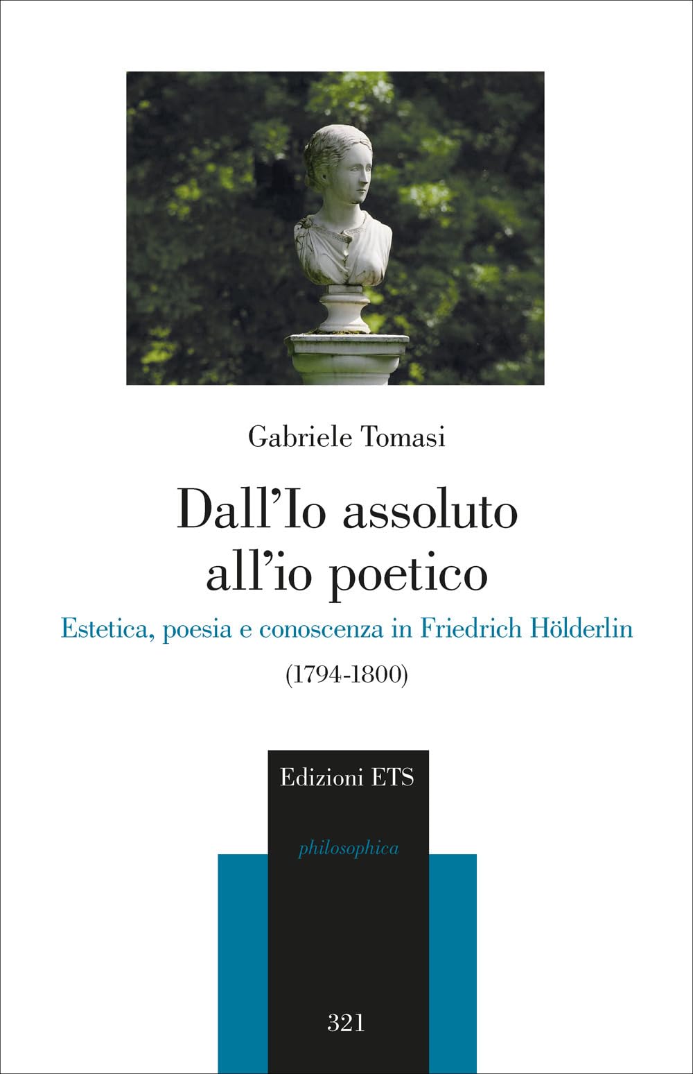 Dall’Io Assoluto All’Io Poetico. Estetica, Poesia E Conoscenza In Friedrich HöLderlin (1794-1800) - 4