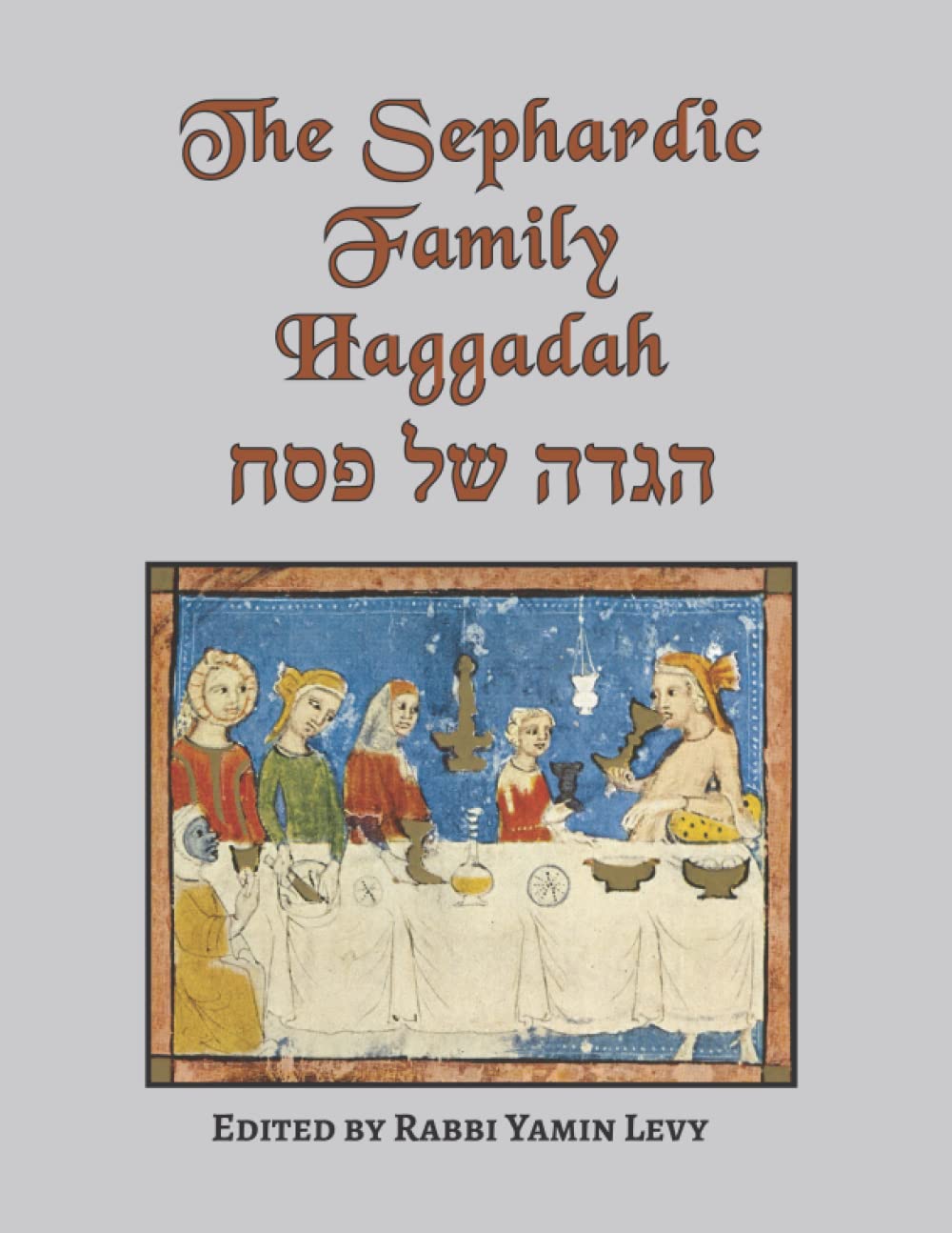 The Sephardic Family Haggadah (Oversize)