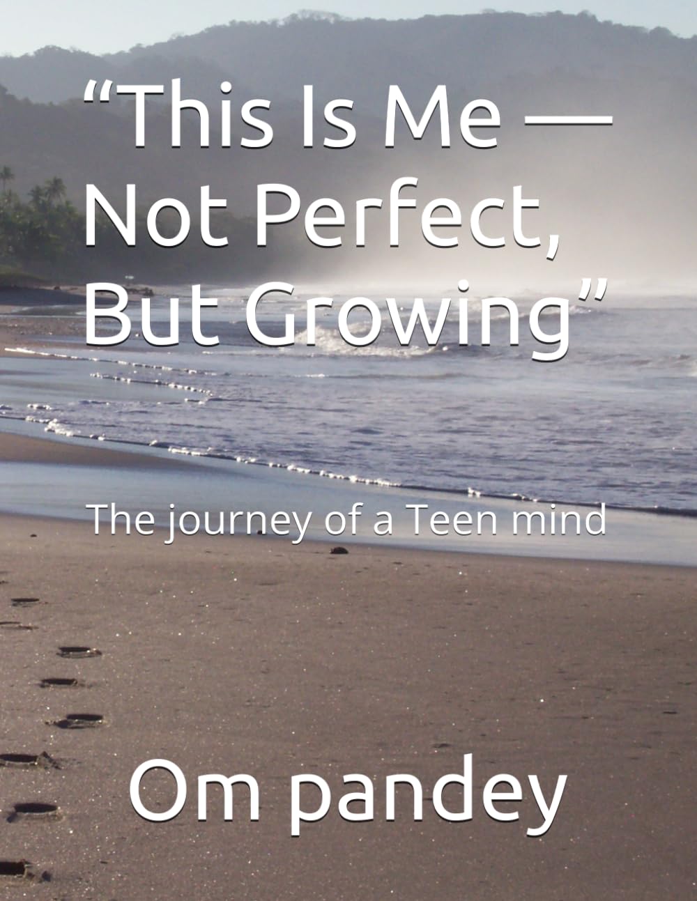 “This Is Me — Not Perfect, But Growing”: The journey of a Teen mind