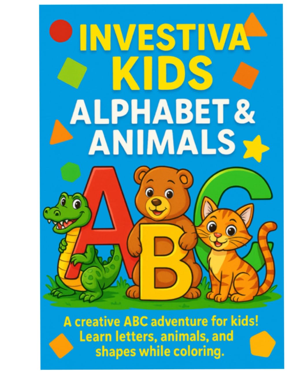 Investiva Kids Alphabet & Animals Coloring Book: A Fun ABC Coloring Book for Kids