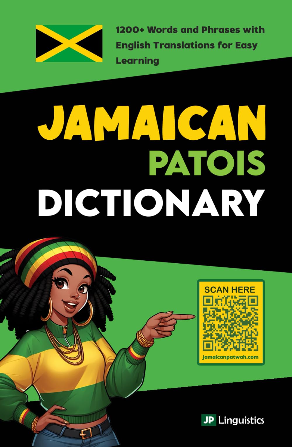 Jamaican Patois Dictionary: 1200+ Words and Phrases with English Translations for Easy Learning (How to Speak Jamaican Patois)