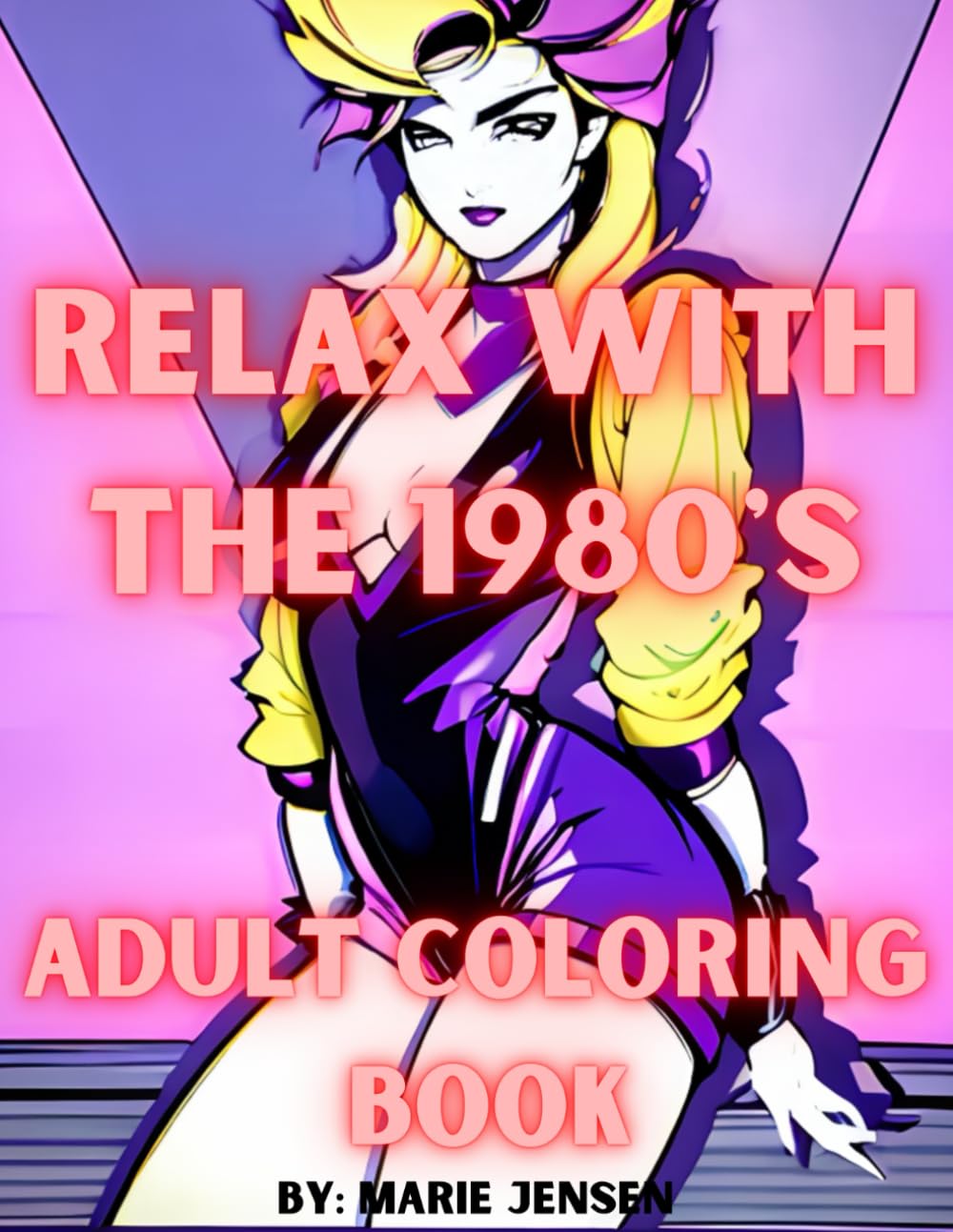 Relax With the 1980's: Adult Coloring Book (Relax With...Adult Coloring Book)
