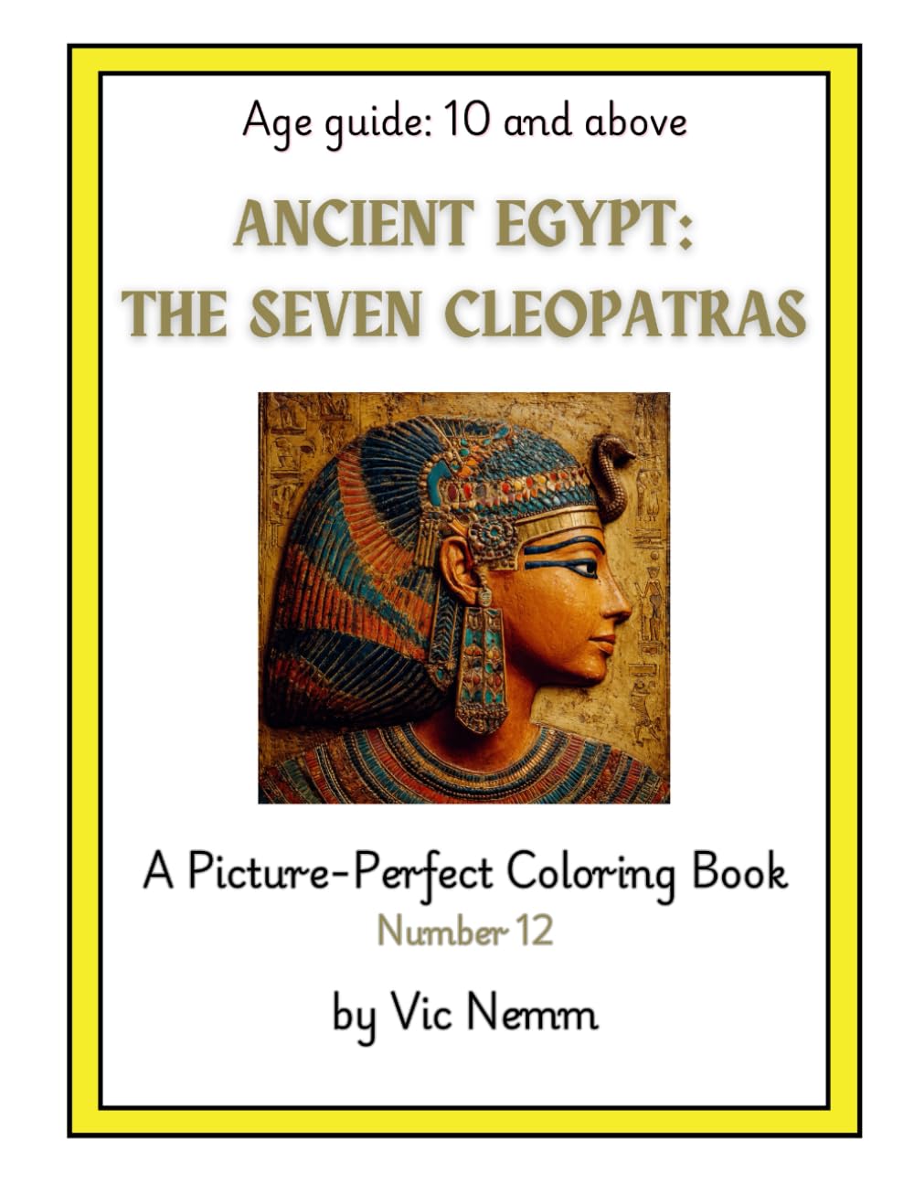 Ancient Egypt: The Seven Cleopatras (A Picture-Perfect Coloring Book 12)