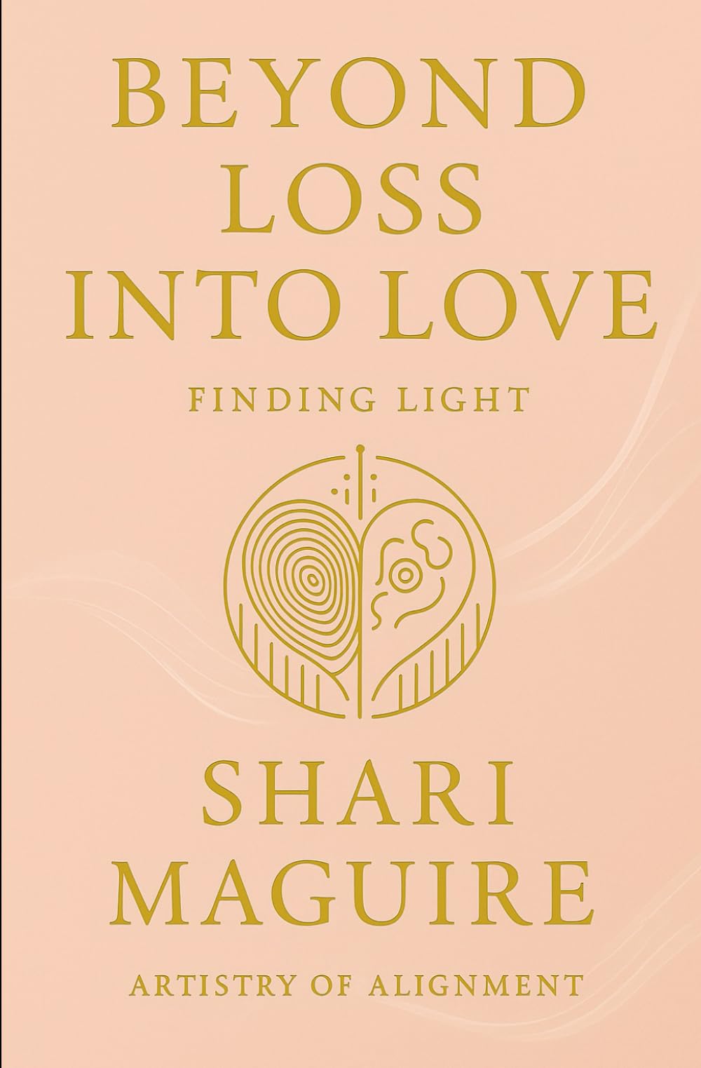 Beyond Loss into Love