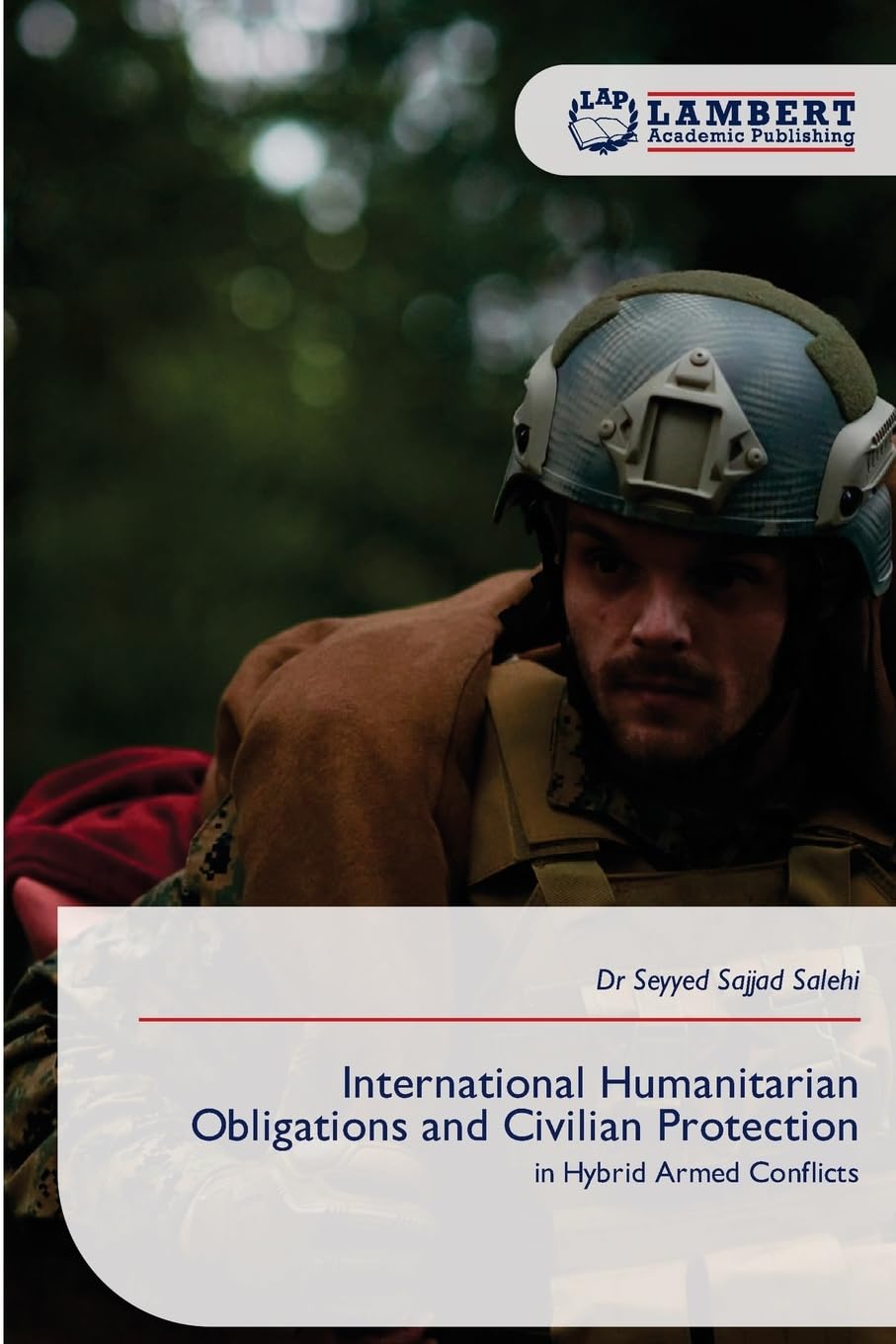 International Humanitarian Obligations and Civilian Protection: in Hybrid Armed Conflicts