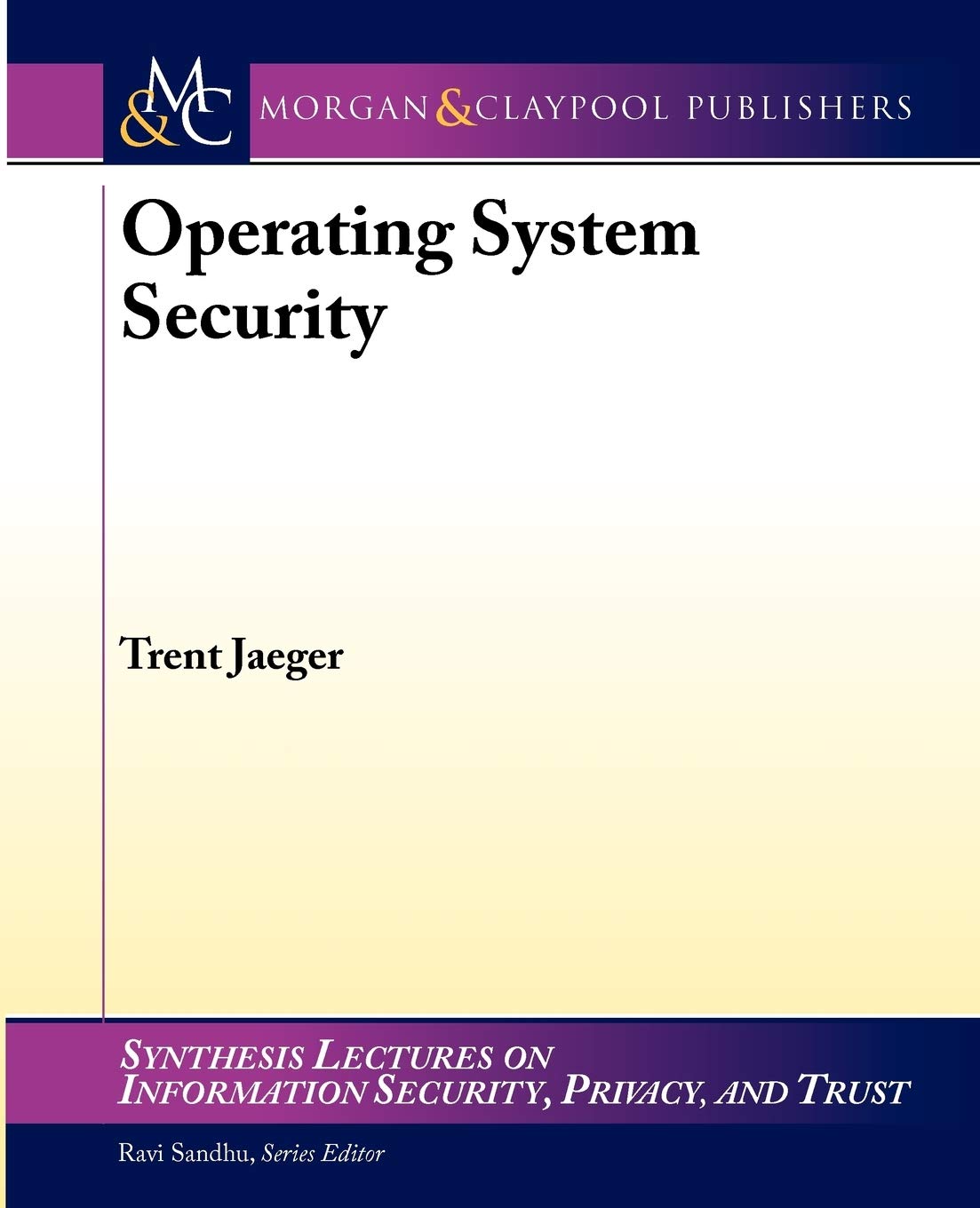 Operating System Security (Synthesis Lectures on Information Security, Privacy, and Trust)
