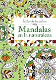  Taller de la calma. Mandalas en la naturaleza (Castellano - A PARTIR DE 6 AÑOS - LIBROS DIDÁCTICOS - Taller de la calma)