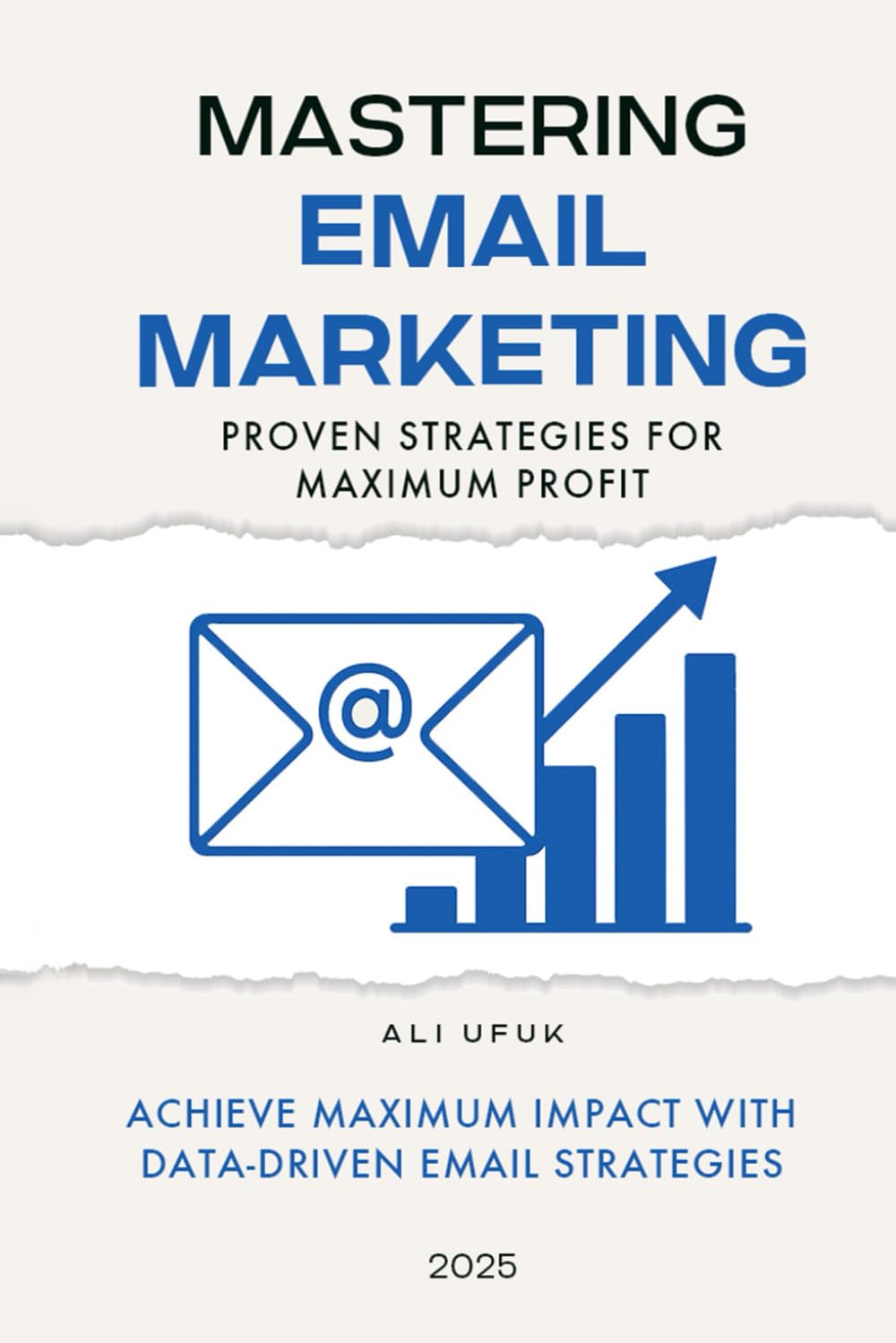 Mastering Email Marketing: Achieve Maximum Impact With Data-Driven Email Strategies