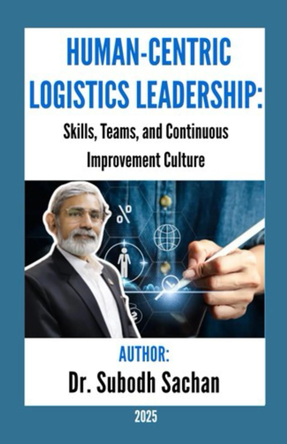 Human-Centric Logistics Leadership: Skills, Teams, and Continuous Improvement Culture