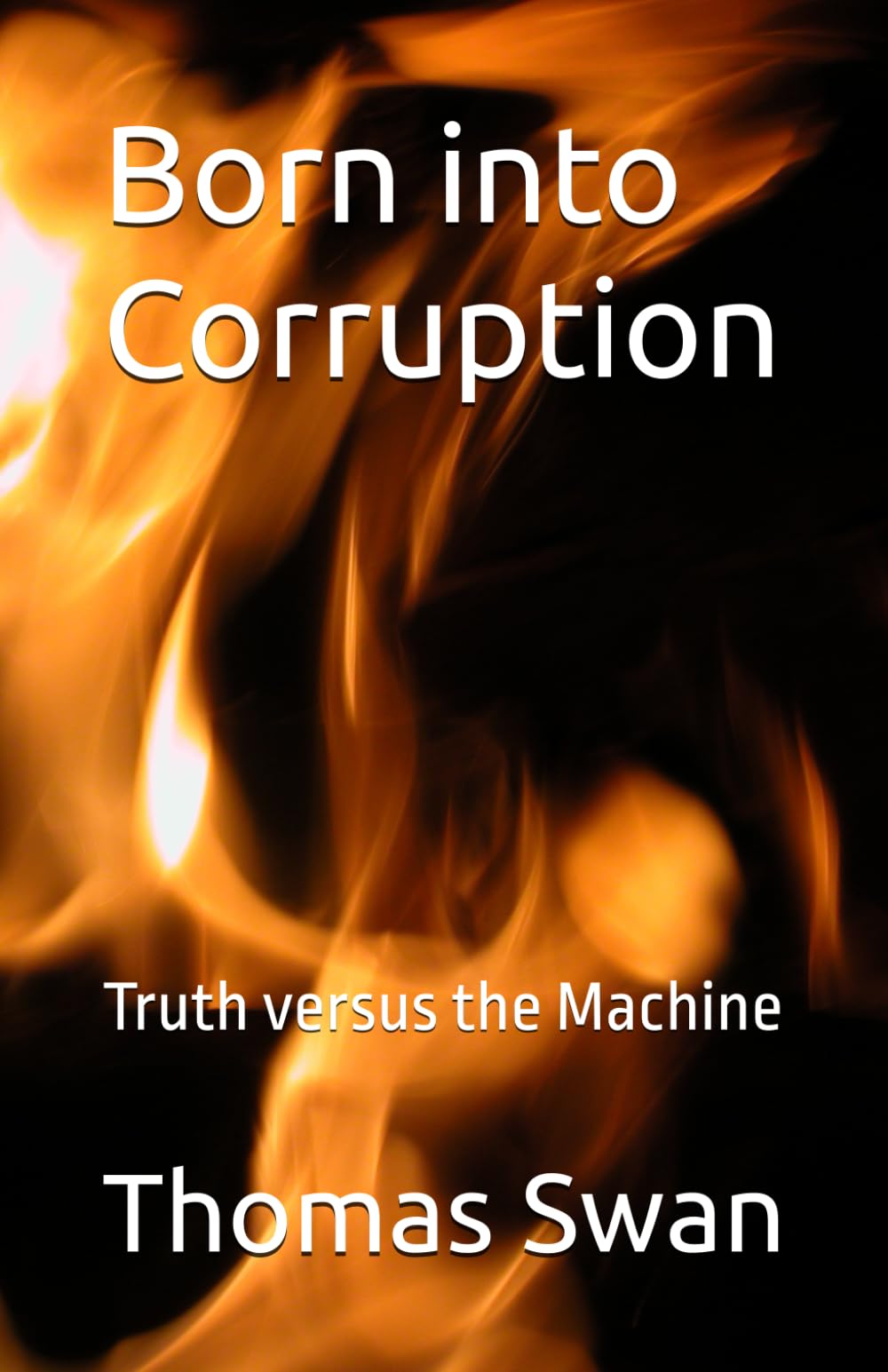 Born into Corruption: Truth versus the Machine