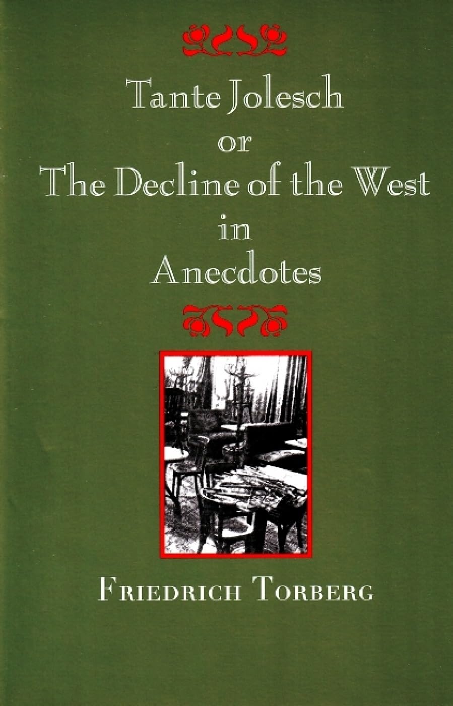 Tante Jolesch or the Decline of the West in Anecdotes (Studies in Austrian Literature, Culture, And Thought. Translation Series)